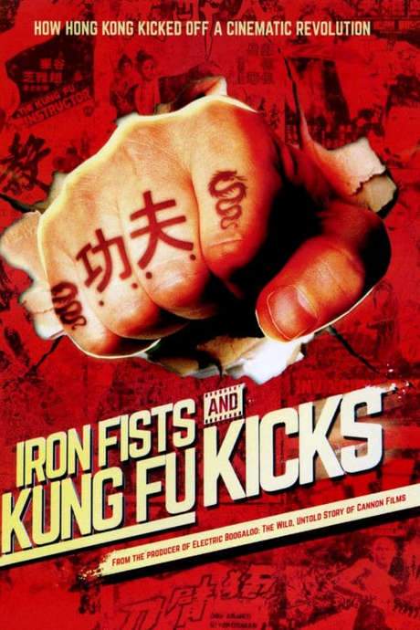 Iron Fists and Kung Fu Kicks